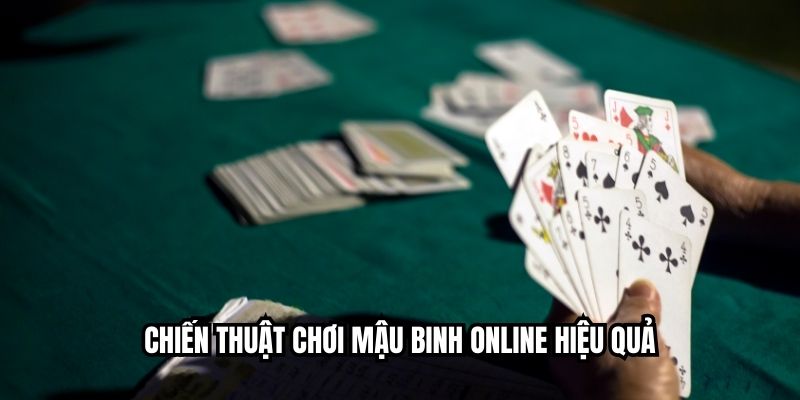 Chiến Thuật Chơi Mậu Binh Online Hiệu Quả