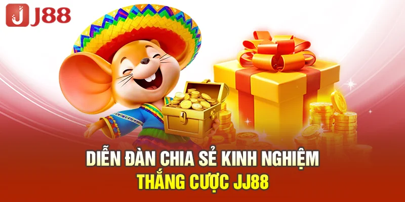 Diễn đàn chia sẻ kinh nghiệm thắng cược JJ88