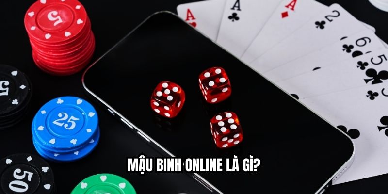 Mậu Binh Online Là Gì?