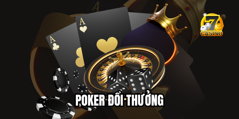 Poker Đổi Thưởng Bùng Nổ 2025: Hé Lộ Bí Quyết Chơi Thắng Lớn Poker đổi thưởng